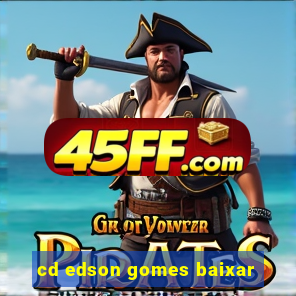 cd edson gomes baixar